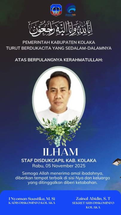 Pemerintah Kabupaten Kolaka, turut berduka cita atas berpulangnya kerahmatullah ILHAM (Staf Disdukcapil Kab. Kolaka)